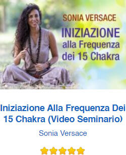 Iniziazione Alla Frequenza Dei 15 Chakra Sonia Versace